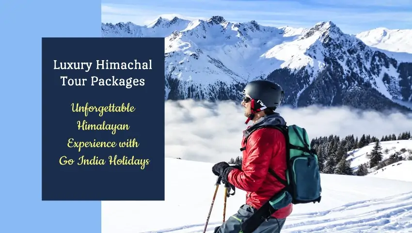 Luxury Himachal Tour Packages for an Unforgettable Himalayan Experience
