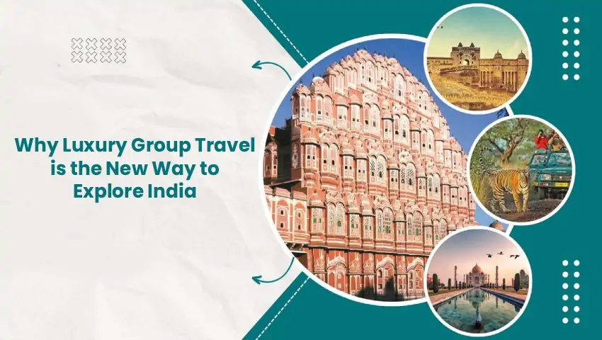 Luxury Group Travel in India with Go India Holiday